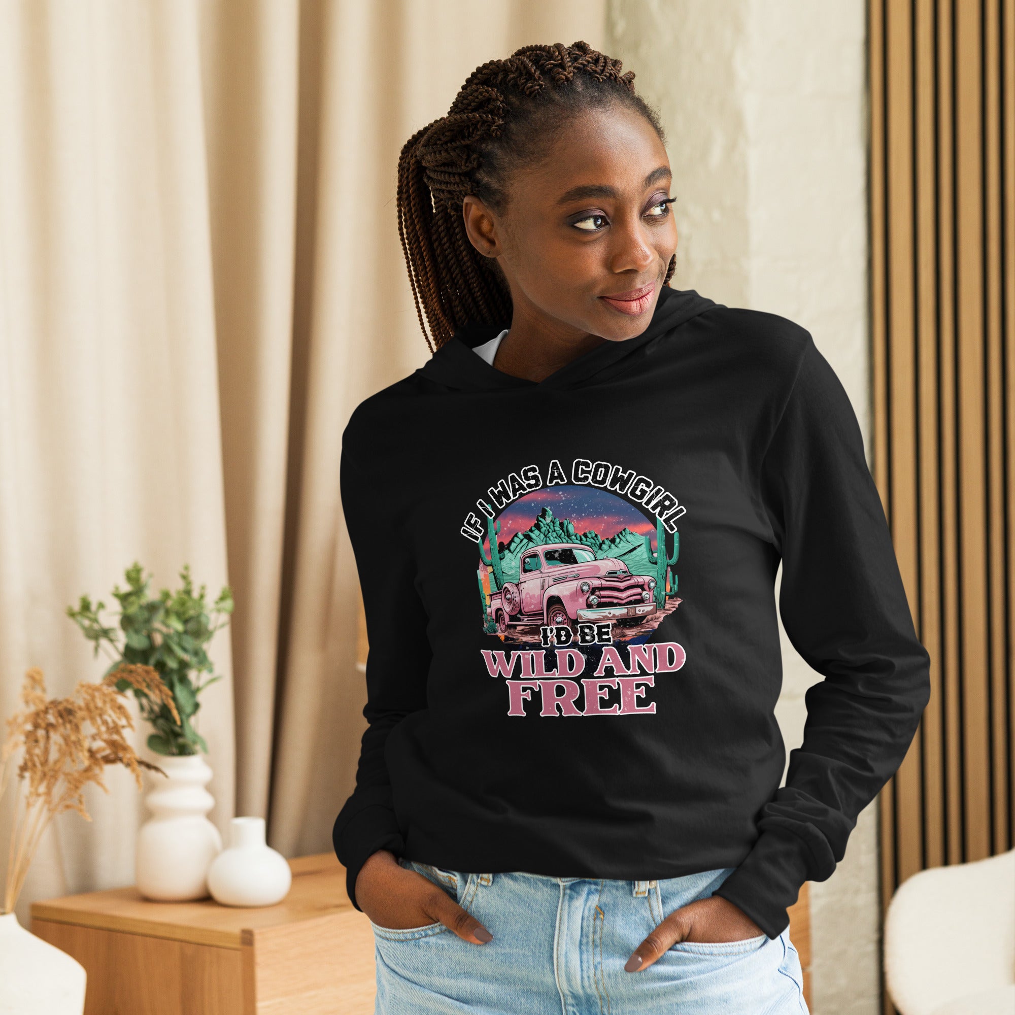 If I Was A Cowgirl Hooded Long Sleeve Tee